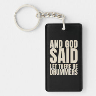 Let There Be Drummer Key Ring