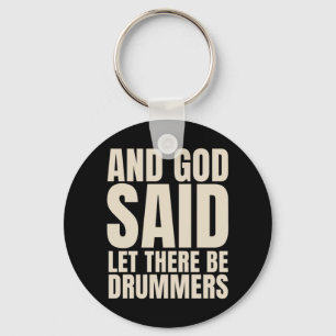 Let There Be Drummer Key Ring