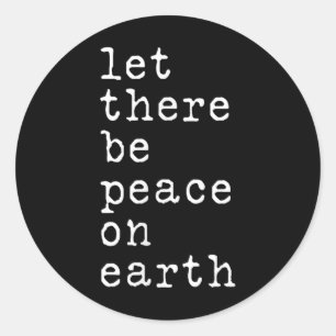 Let There Be Peace Anti War No War Stop Wars Classic Round Sticker