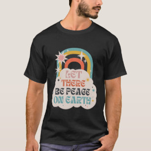 Let There Be Peace On Eh T-Shirt