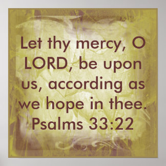 Let they mercy bible verse Psalm 33:22 Poster