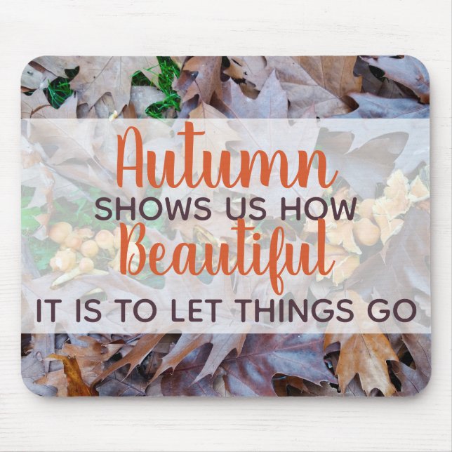 let things go Autumn fallen leaves brown foliage Mouse Mat (Front)