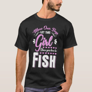 Let This Girl Show You How To Fish Fisher T-Shirt
