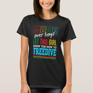 Let This Girl Show You How To Freedive Funny Freed T-Shirt