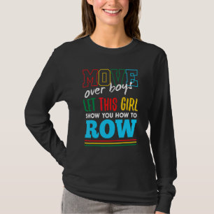 Let This Girl Show You How To Row Funny Rowing Hum T-Shirt