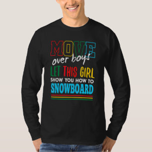Let This Girl Show You How To Snowboard Funny Snow T-Shirt