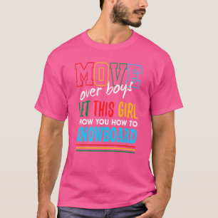 Let This Girl Show You How To Snowboard Funny Snow T-Shirt