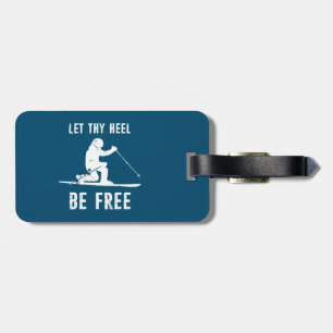 Let Thy Heel Be Free Telemark Skiing Luggage Tag