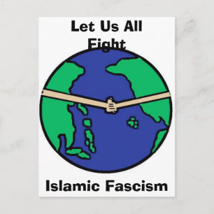 Let Us All , Fight , Islamic Fascism Postcard