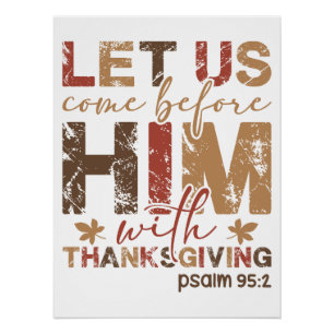 Let Us Come Before Him with Thanksgiving Poster
