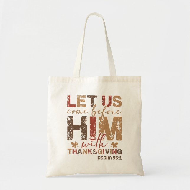 Let Us Come Before Him with Thanksgiving  Tote Bag (Front)