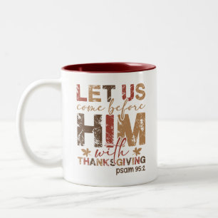 Let Us Come Before Him with Thanksgiving Two-Tone Coffee Mug