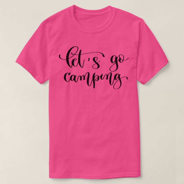 Let Us Go Camping T-Shirt (Design Front)