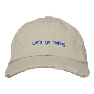 let us go fishing for fisherman embroidered hat
