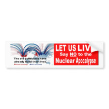 Let us live!  Say NO   to the Nuclear Apocalypse