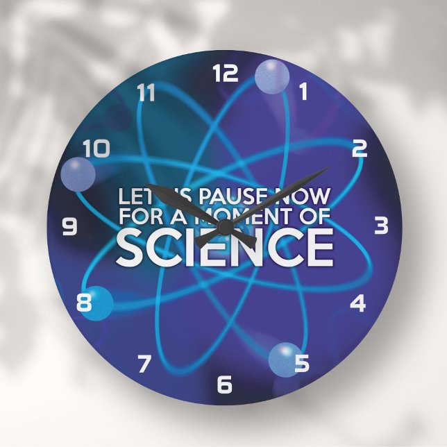 LET US PAUSE NOW FOR A MOMENT OF SCIENCE LARGE CLOCK (LET US PAUSE NOW FOR A MOMENT OF SCIENCE LARGE CLOCK)