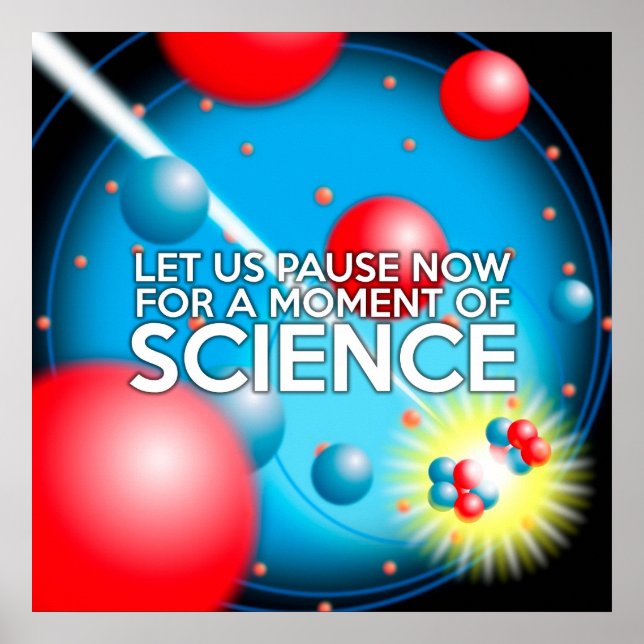 LET US PAUSE NOW FOR A MOMENT OF SCIENCE POSTER (Front)