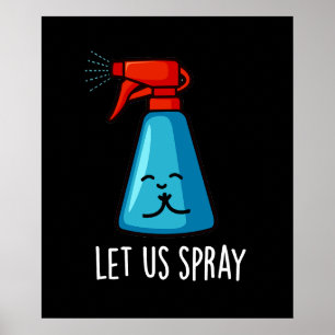 Let Us Spray Funny Praying Bottle Pun Dark BG Poster