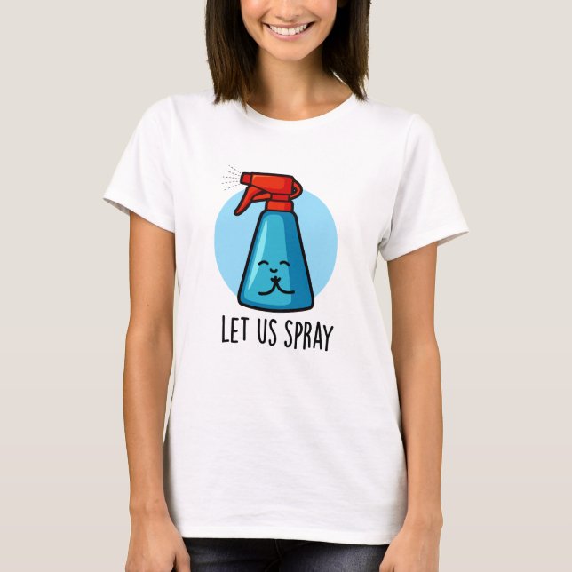 Let Us Spray Funny Praying Bottle Pun  T-Shirt (Front)
