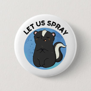 Let Us Spray Funny Skunk Pun 6 Cm Round Badge