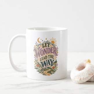 Let Wonder Lead the Way Whimsical Adventure Quote Coffee Mug
