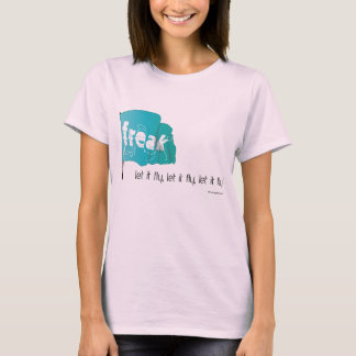 let yer freak flag fly! T-Shirt