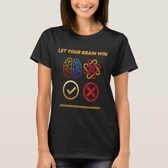 Let Your Brain Win T-Shirt (Front)