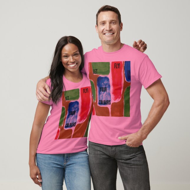 Let Your Colors Fly! T-Shirt (Unisex)