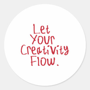 Let Your Creativity Flow Sticker1 Classic Round Sticker