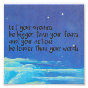 Let Your Dreams be Bigger than Your Fears Photo Print