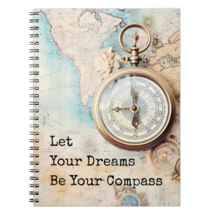 Let Your Dreams Be Your Compass Notebook