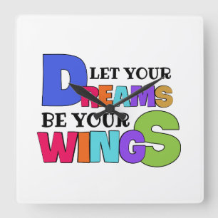 let your dreams be your wings inspirational quote square wall clock