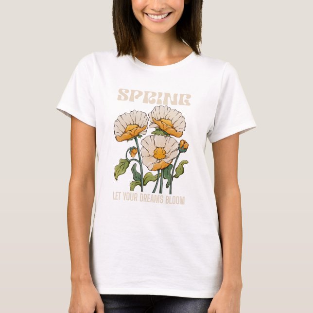 Let your dreams bloom T-Shirt (Front)