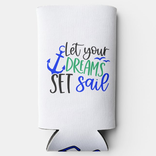 Let Your Dreams Set Sail Seltzer Can Cooler (Front)