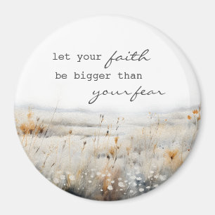 Let your Faith be bigger than fear Christian Quote Magnet