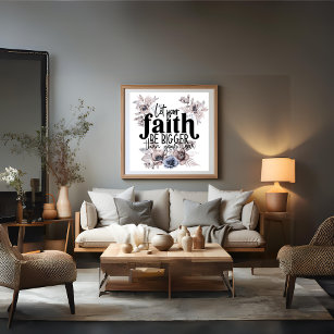 Let Your Faith Be Bigger Than Your Fear Poster