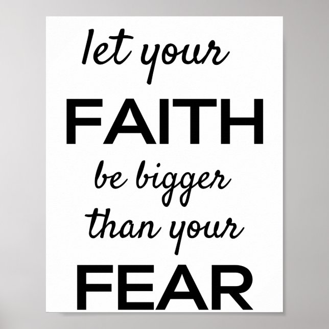 Let Your Faith be Bigger than Your Fear Poster (Front)