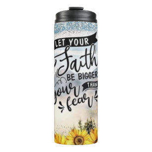 Let Your Faith Be Bigger Thermal Tumbler