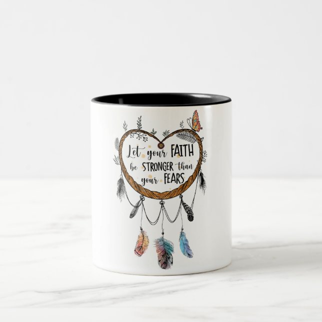 Let Your Faith Be Stronger Than Your Fears Two-Tone Coffee Mug (Center)