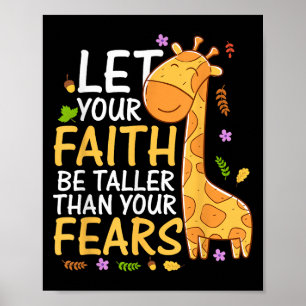 Let Your Faith Be Taller Than Your Fears- Motivati Poster