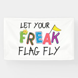 Let your Freak Flag Fly! Banner