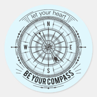 Let Your Heart Be Your Compass Classic Round Sticker