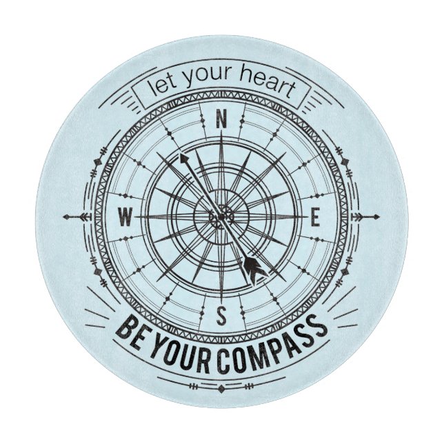 Let Your Heart Be Your Compass Cutting Board (Front)