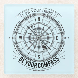 Let Your Heart Be Your Compass Glass Coaster