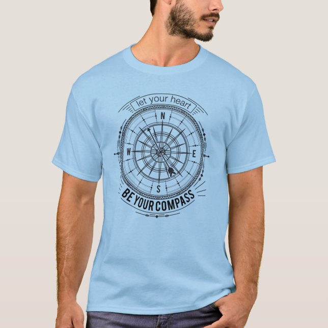 Let Your Heart Be Your Compass T-Shirt (Front)
