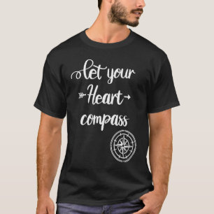 Let your Heart Compass Travel Traveller and Camp T-Shirt