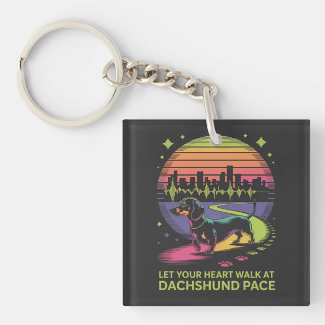 Let Your Heart Walk At Dachshund Pace Key Ring (Front)