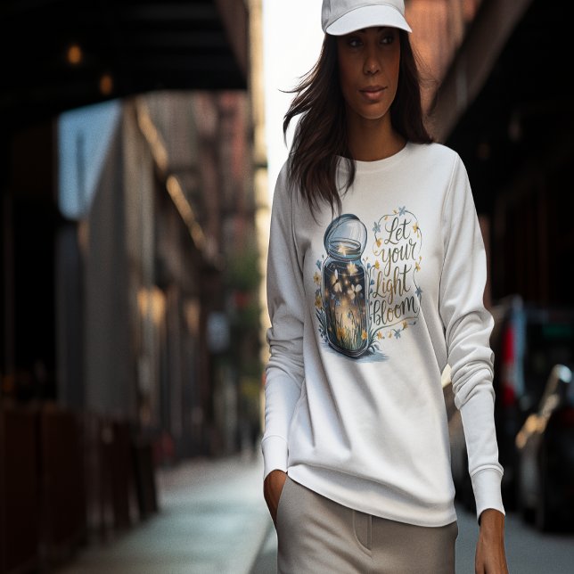 Let Your Light Bloom  Sweatshirt (Let Your Light Bloom Sweatshirt)