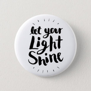Let Your Light Shine 6 Cm Round Badge
