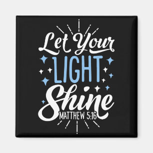 Let your light shine christian men women t shirt  magnet